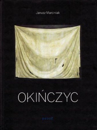Janusz Marciniak, Notes about artwork of Andrzej Okińczyc